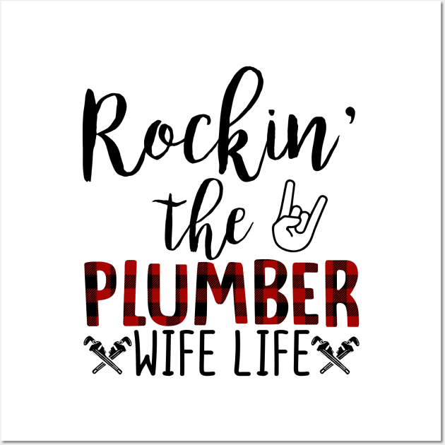 Rockin The Plumber Wife Life Wall Art by maexjackson